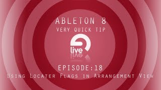 Ableton Tutorial: QT e.18 - Locater Flags in Arrangement View