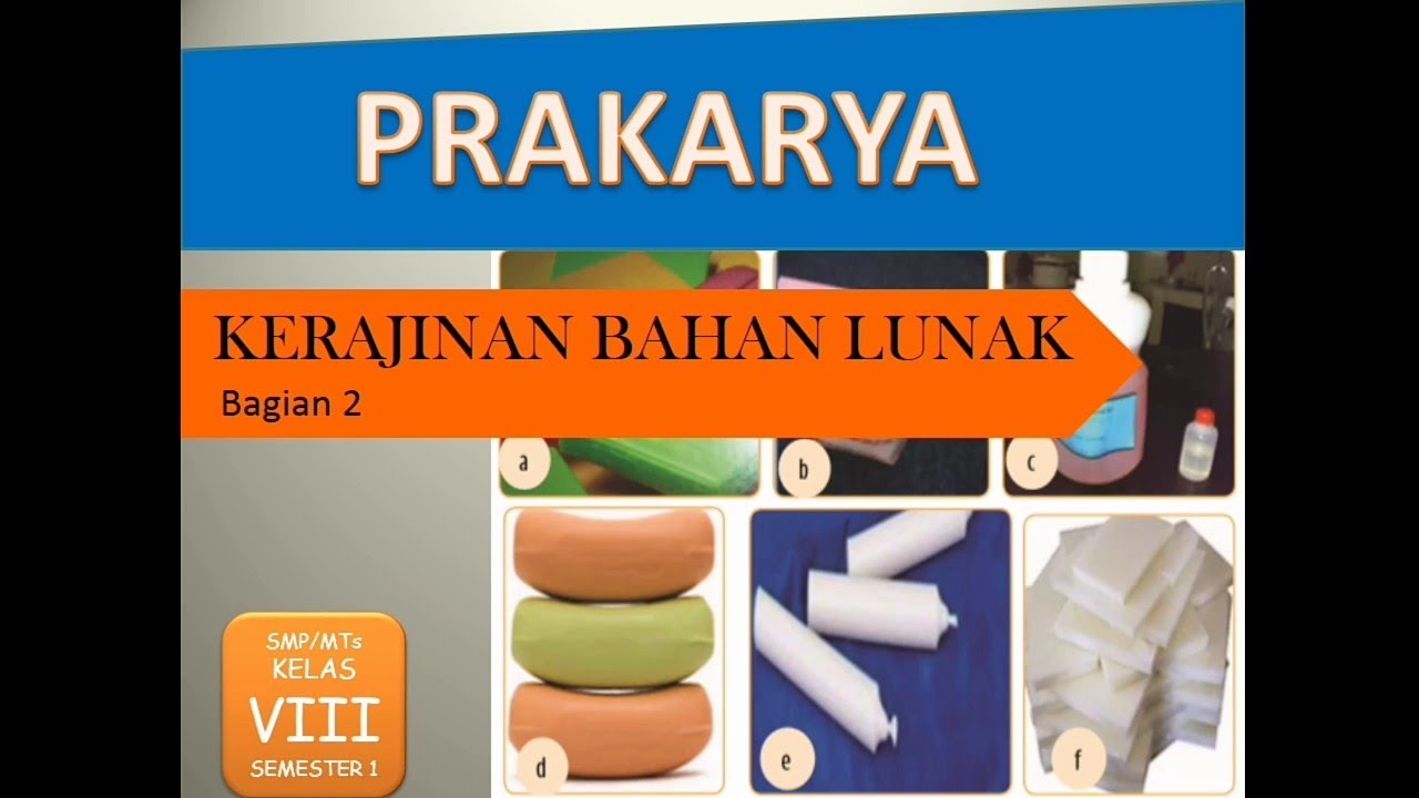 Materi Prakarya Kerajinan Bahan Lunak Bagian 2Kelas Materi Prakarya Kerajinan Bahan Lunak Bagian 2Kelas