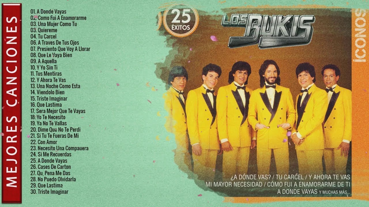 Los Bukis Grandes Canciones Los Bukis Sus Mejores Xitos Youtube