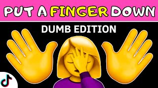 Put A Finger Down DUMB Edition 🤡