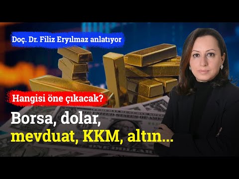 Borsa, Dolar, Mevduat, KKM, Altın…Hangisi Öne Çıkacak? 