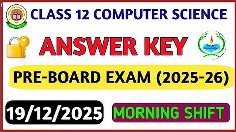 Class 12 computer science preboard (Morning shift) answer key 2025-26 computerscience paper solution