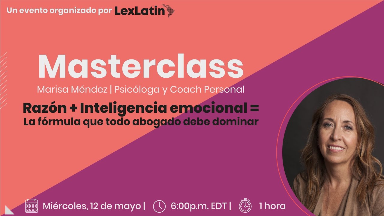Masterclass LexLatin: "Razón + Inteligencia Emocional = La fórmula que todo abogado debe dominar"