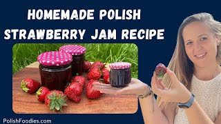 Homemade Polish Strawberry Jam Recipe (Dżem Truskawkowy)