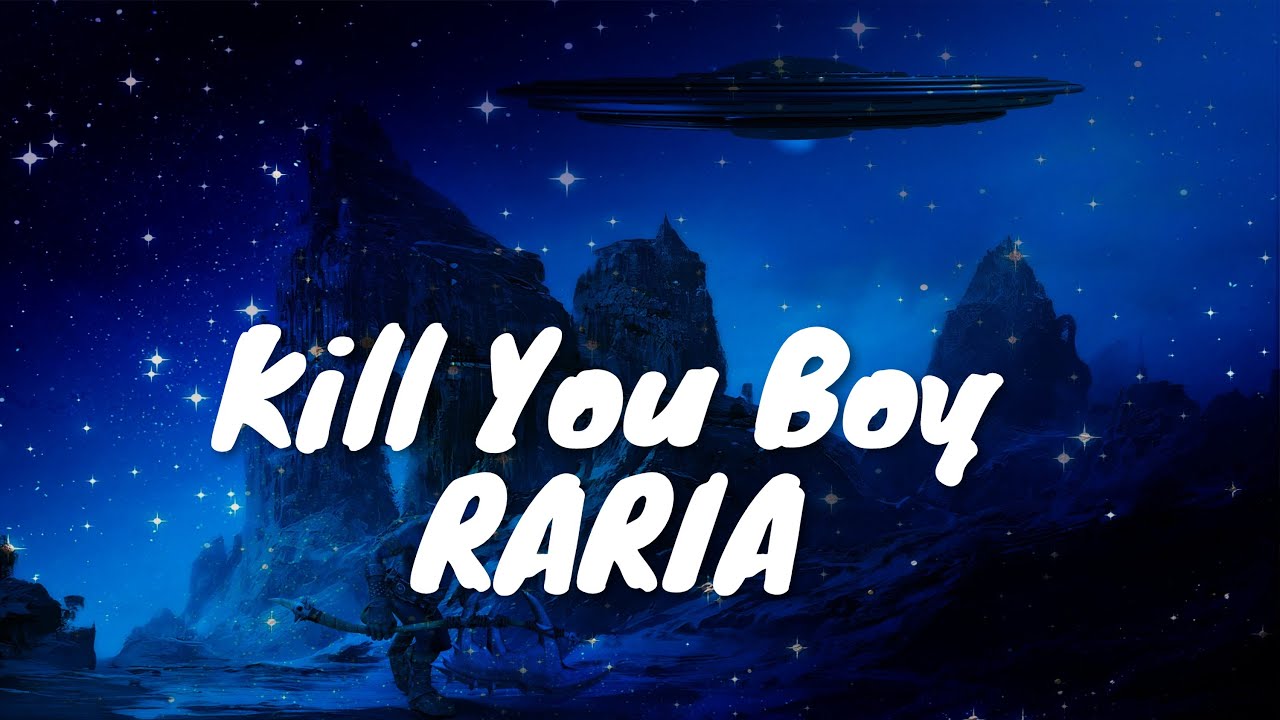 RARIA – Kill You Boy (Lyrics) 💗♫