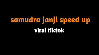 samudra janji speed up viral tiktok||mergo kowe sing tak arepi