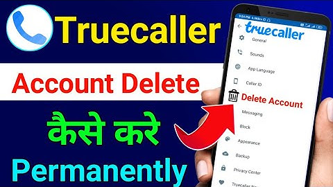 Truecaller Account Delete Kaise Kare Permanently !! How To Delete Truecaller Account Permanently
