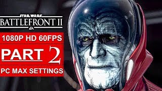STAR WARS BATTLEFRONT 2 Gameplay Walkthrough Part 2 Campaign [1080p HD 60FPS PC] - No Commentary