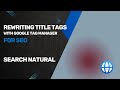 Google Tag Manager SEO: Should You Rewrite Title Tags?