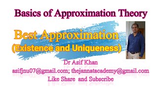 Basics of Approximation Theory (Best Approximation-Existence and uniqueness) by Dr Asif Khan