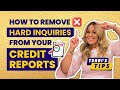 Terri's Tips! How to REMOVE HARD INQUIRIES from your CREDIT REPORTS! Credit Tips!