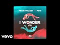 Frank walker moti  i wonder feat shai official audio