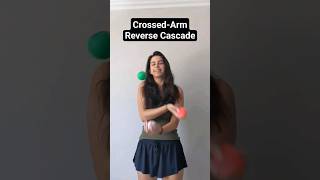 Trick Highlight: Crossed-Arm Reverse Cascade🤹‍♀️❎