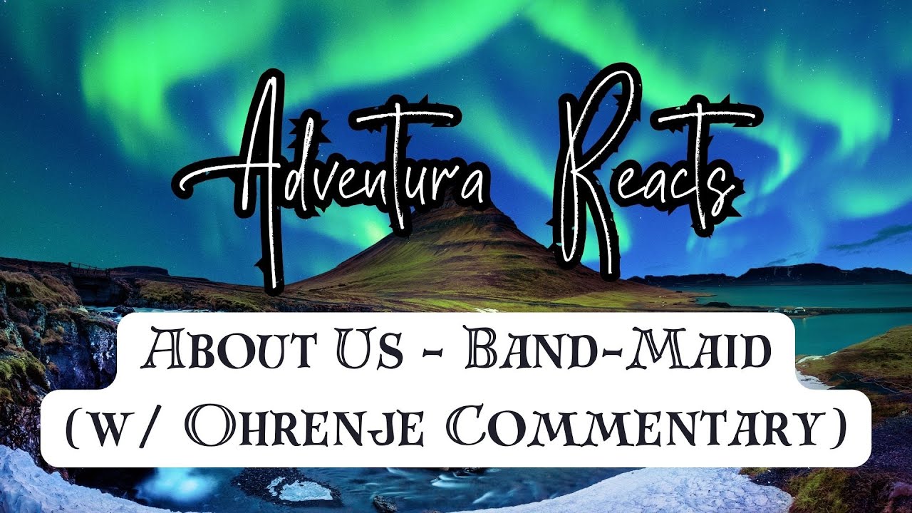 The Emotion!! Reacting to About Us by BAND-MAID (w/ Ohrenje Commentary)