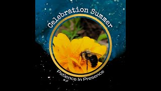 Celebration Summer - Patience In Presence (Official Video)