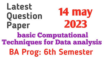 Basic Computational Techniques for Data analysis latest Exam Pattern BA PROG Sixth semester