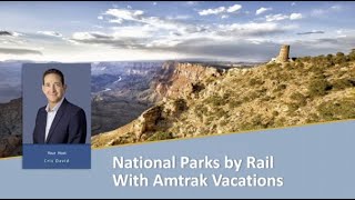National Parks by Rail with Amtrak Vacations