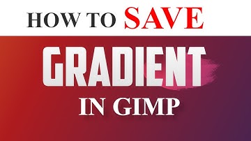 Never Lose a Gradient Again 🔥 : How to Save Gradients in GIMP 👍