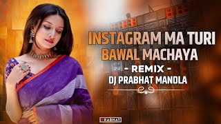 Instagram Ma Turi Bawal Machaya | Cg Remix | Dj Prabhat Mandla