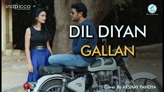 DIL DIYAN GALLAN COVER BY AKSHAY PANDYA | INDORE