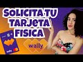 Solicitando la tarjeta de Wally Tech por tan solo $1