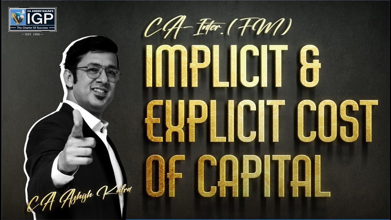 CA INTER FM | IMPLICIT & EXPLICIT COST OF CAPITAL | BY CA ASHISH KALRA ...