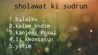 sholawat ki sudrun cocok di putar waktu sore