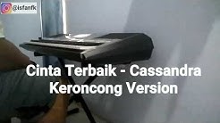 Cinta Terbaik - Cassandra (Karaoke Keroncong Version)  - Durasi: 3:07. 