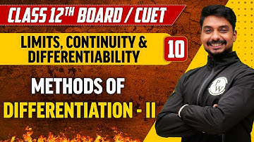 Limits, Continuity & Differentiability Lec-10 | Methods of Differentiation - II | Class 12th/CUET