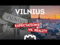 Vilnius Expectations Vs Reality