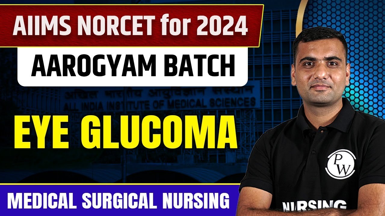 Eye Glucoma | Medical Surgical Nursing | AIIMS NORCET 6 2024 | DSSSB Nursing | CHO | UPPSC Nursing