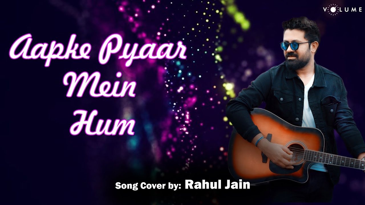 Aapke Pyaar Mein Song Cover by Rahul Jain  Unplugged Cover Songs  Bollywood Cover Song