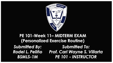 PE 101-Week 11– MIDTERM EXAM (Personalized Exercise Routine)