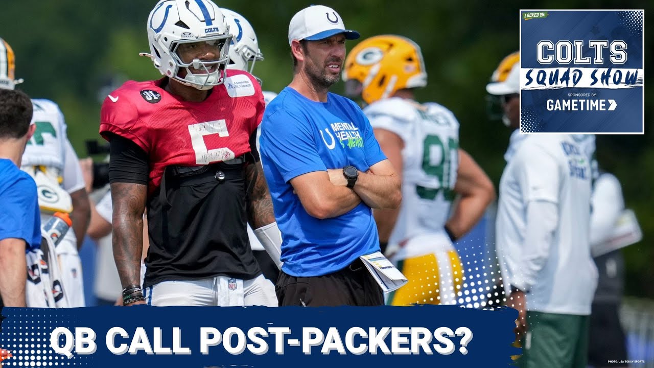 COLTS SQUAD SHOW: Is Indianapolis CLOSER to making a quarterback decision? | Colts vs. Packers recap