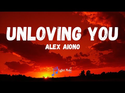 Alex Aiono - Unloving You (Lyrics) - YouTube