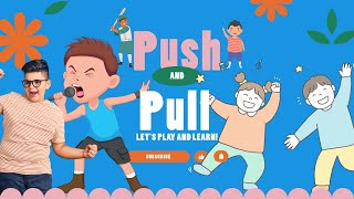 Push and Pull🎵 Fun Learning Song for Kids! 🚗💨