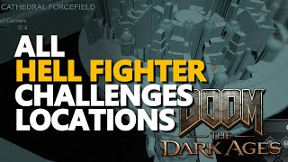 All Challenges Hell Fighter Locations Doom The Dark Ages