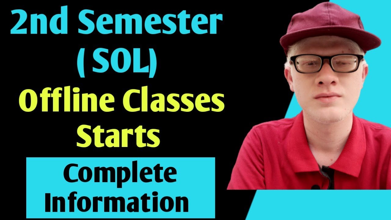 SOL Second Semester Offline Classes official Update 2022 - किसको कहा जाना है ?
