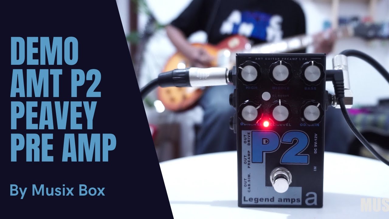 REVIEW BOSS AMT P2 LEGEND II SERIES PEAVEY PRE AMP - MUSIX BOX