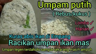 KURAS ABIS IKAN DI EMPANG,,!! Racikan umpan ikan mas para legen,,, Sangat jitu & gacor