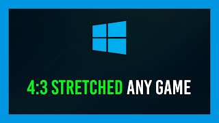 Full Windows: Play ANY game 4:3 Stretched | Whether they support it or not Guide