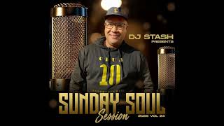 Dj Stash presents Sunday Soul Session VOL 24/The ultimate R&B Slow jams and Soul Experience