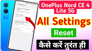 OnePlus Nord CE 4 Lite 5G all setting reset kaise kare/OnePlus Nord CE 4 Lite reset settings