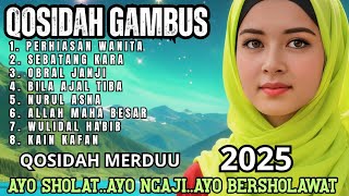 KOLEKSI TERMAHAL QOSIDAH MERDU || PALING BANYAK DI CARI 2025 || ENAK DIDENGAR || MUSIK GAMBUS VIRAL