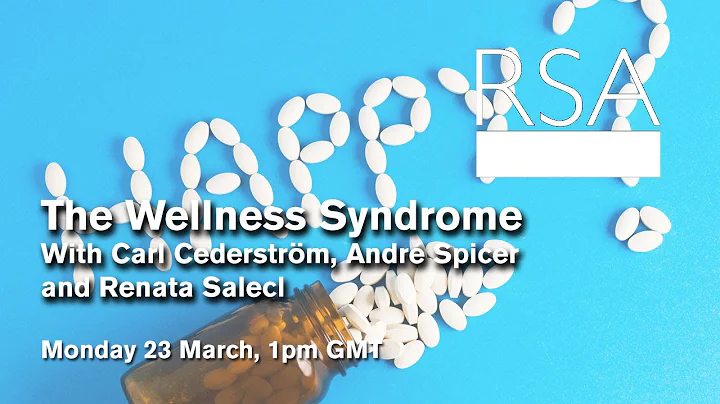 RSA Replay: The Wellness Syndrome - DayDayNews