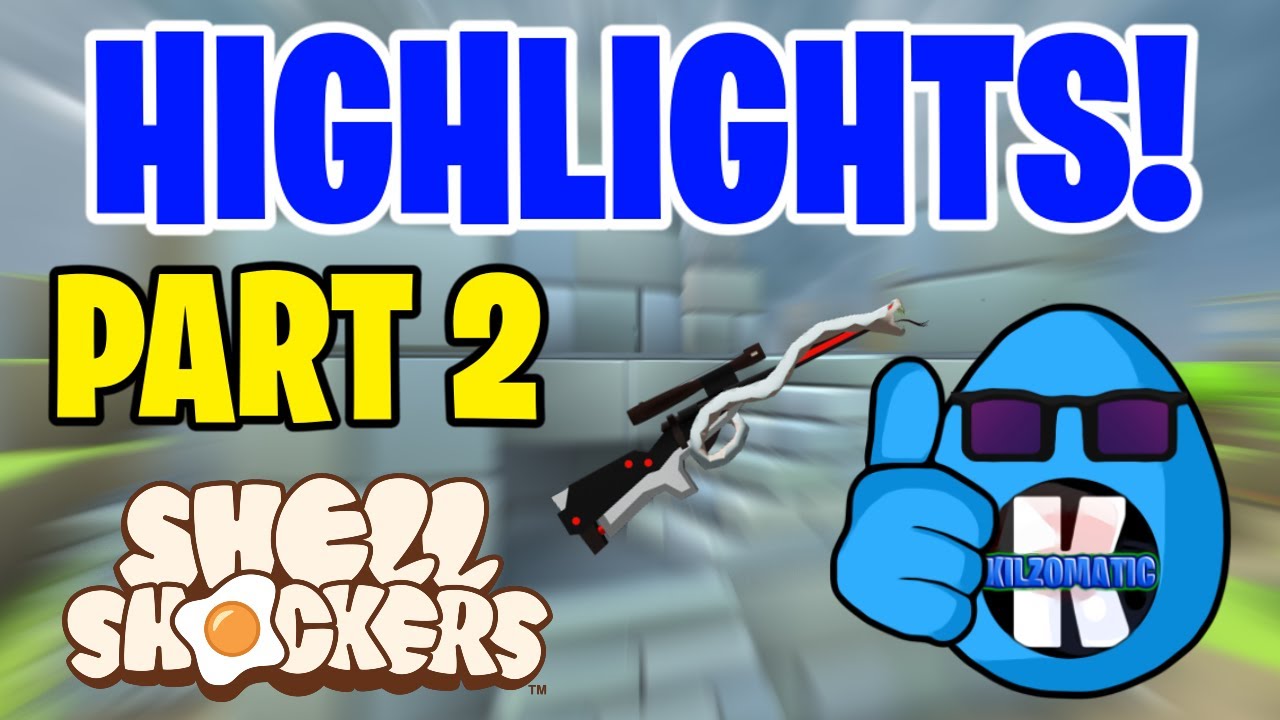 Kilzomatic's Highlights #2! | Shell Shockers