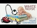 WHITE NOISE | Vacuum Cleaner sound (3 hours) - Sleeping time for babies ❣️👼