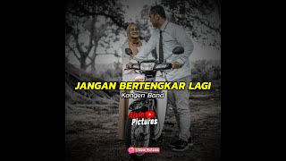 STORY WA LAGU KEREN - JANGAN BERTENGKAR LAGI - KANGEN BAND