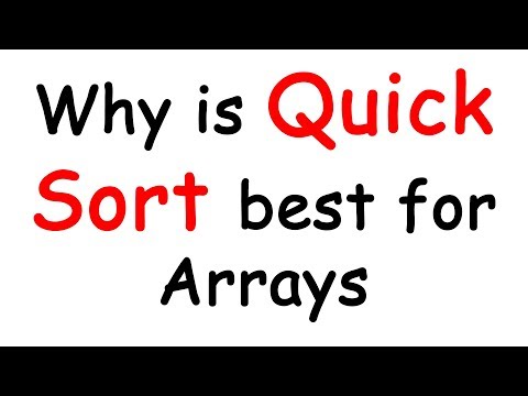 Why is Quick Sort best for Arrays