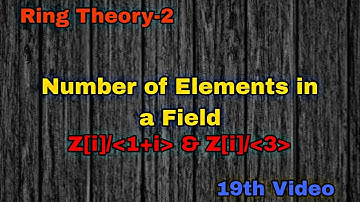 Number of Elements in a Field | 19th Video
